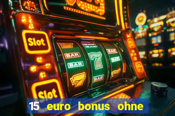 15 euro bonus ohne einzahlung casino 2022