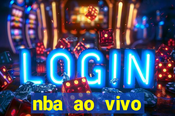 nba ao vivo grátis celular