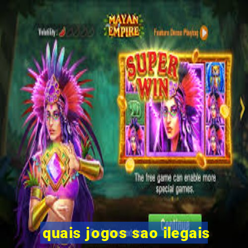 quais jogos sao ilegais