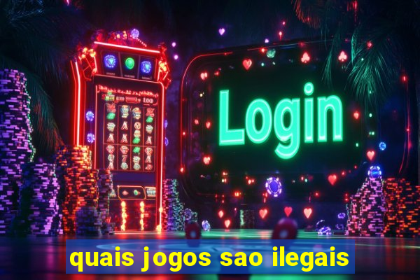 quais jogos sao ilegais