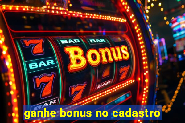 ganhe bonus no cadastro