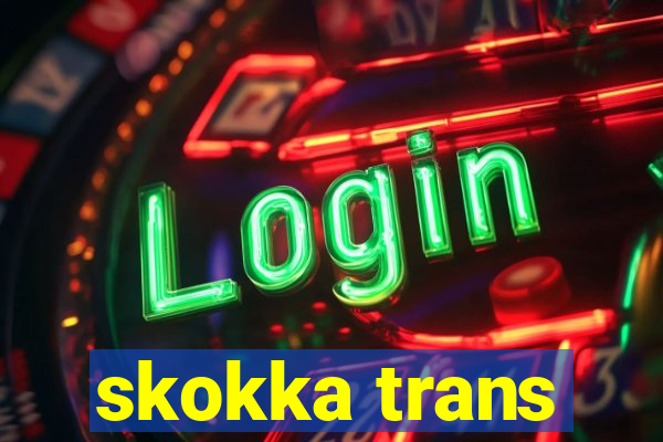 skokka trans