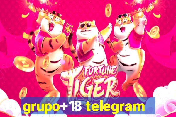 grupo+18 telegram