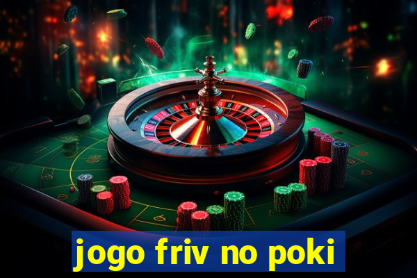 jogo friv no poki