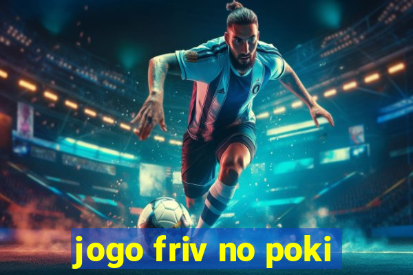 jogo friv no poki