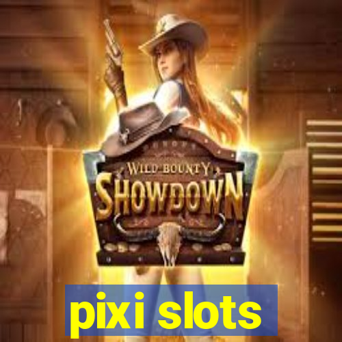 pixi slots