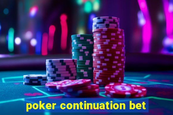 poker continuation bet