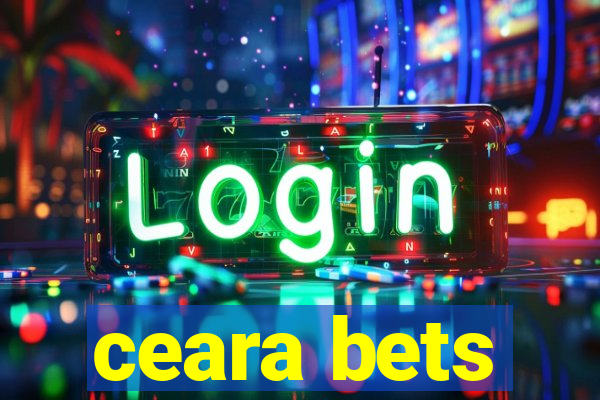 ceara bets