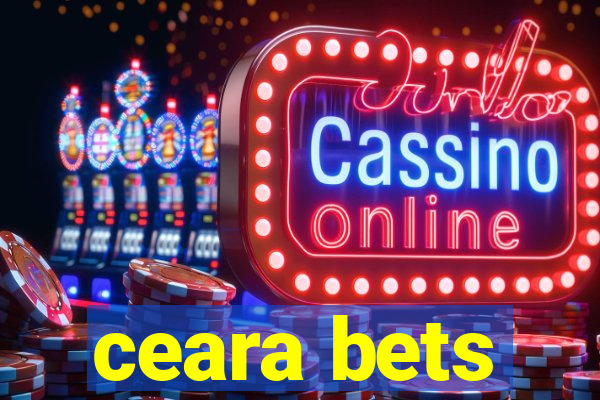 ceara bets