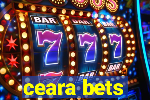 ceara bets