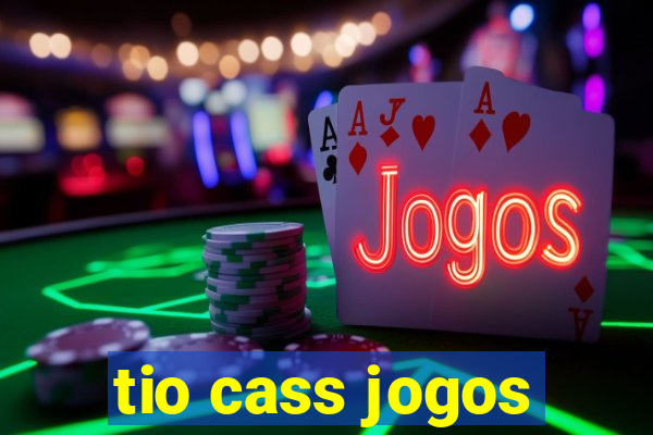 tio cass jogos