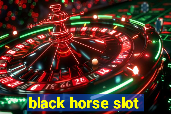 black horse slot