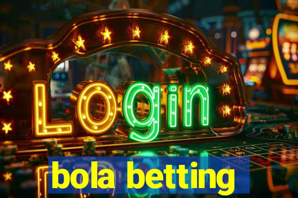 bola betting