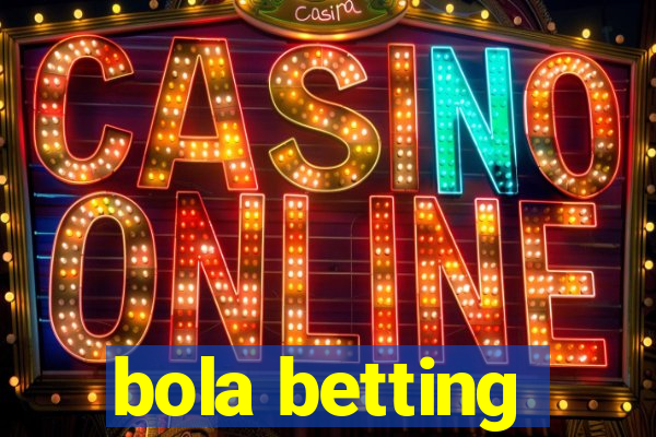 bola betting