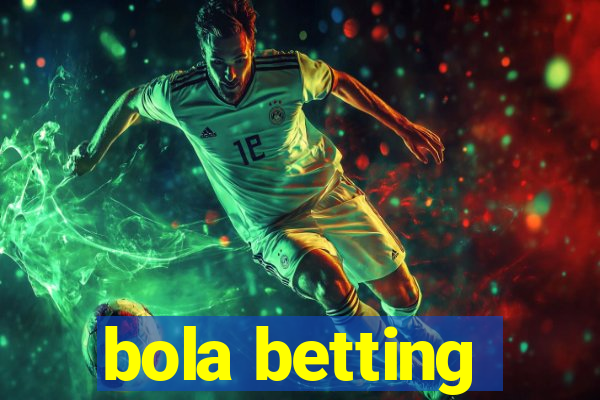 bola betting