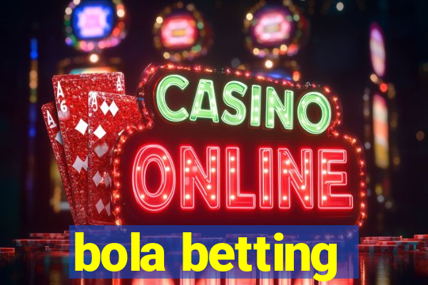 bola betting