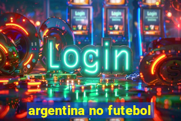 argentina no futebol