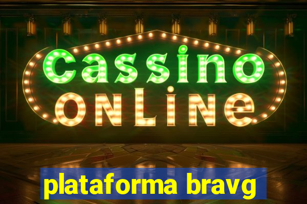 plataforma bravg