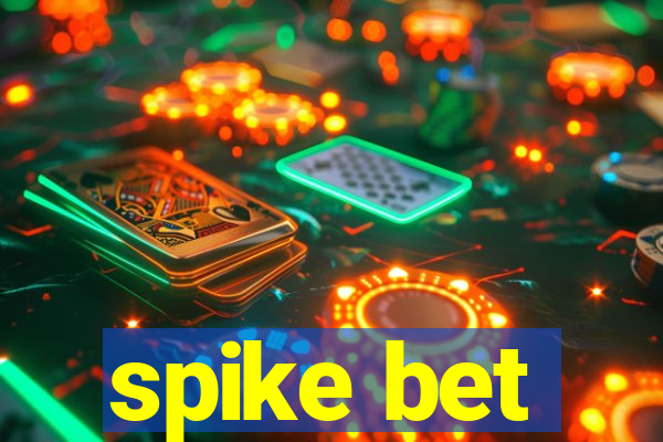 spike bet