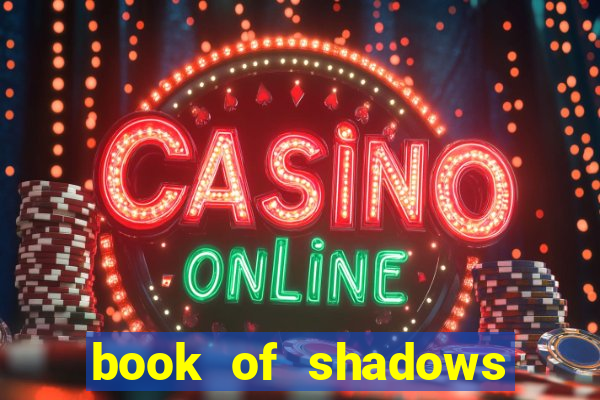 book of shadows slot machine