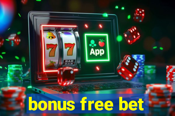 bonus free bet