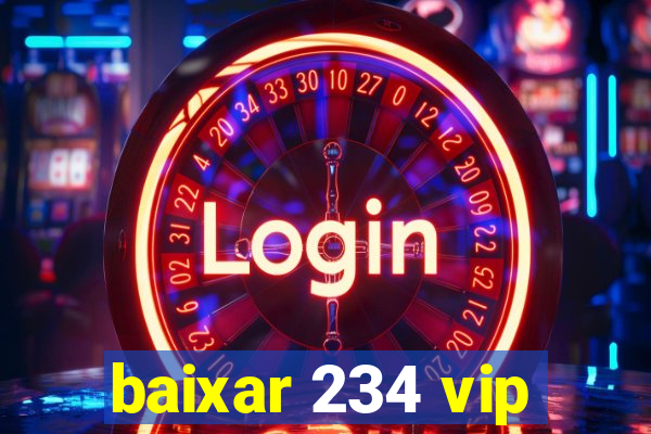 baixar 234 vip