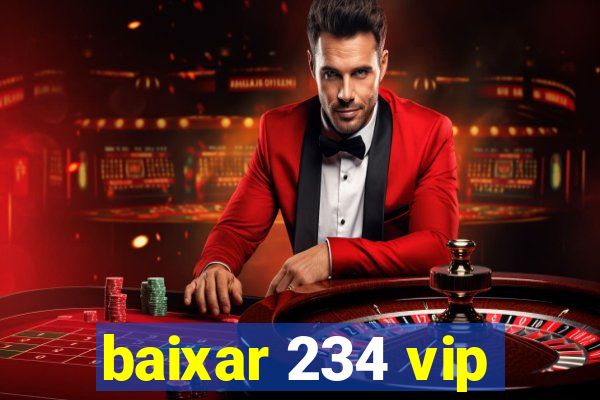 baixar 234 vip