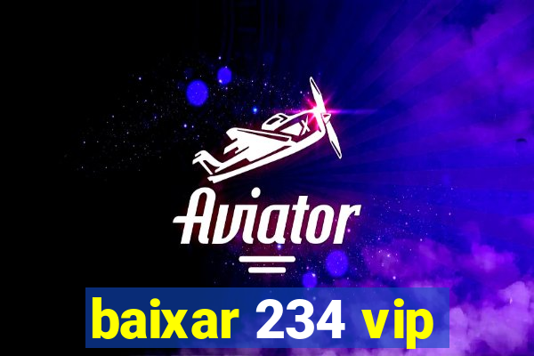 baixar 234 vip