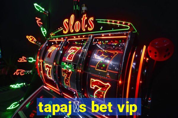 tapaj贸s bet vip