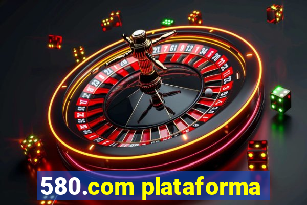 580.com plataforma