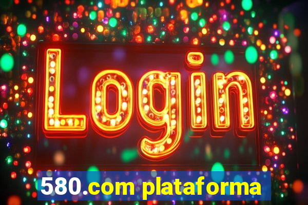 580.com plataforma