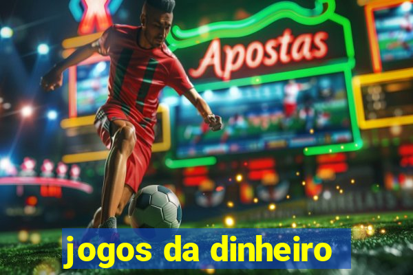 jogos da dinheiro