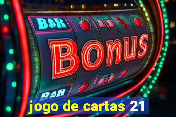 jogo de cartas 21