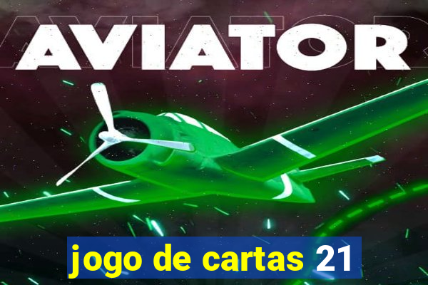 jogo de cartas 21