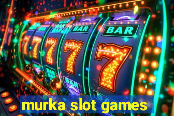 murka slot games