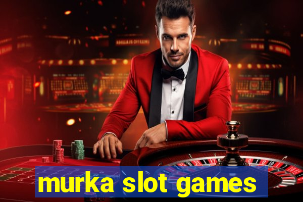 murka slot games