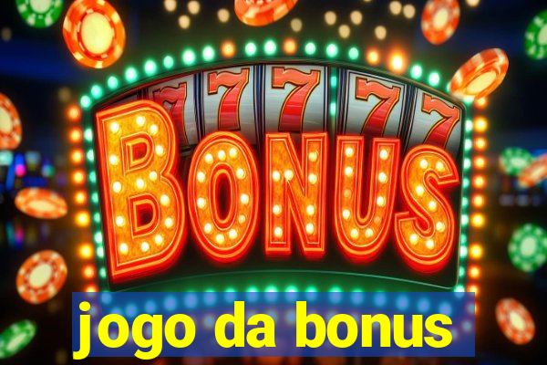 jogo da bonus