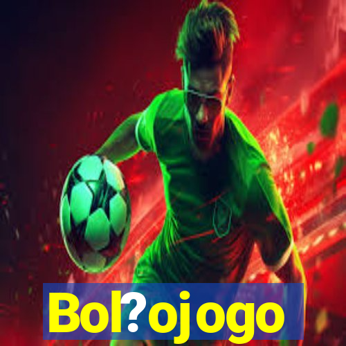 Bol?ojogo