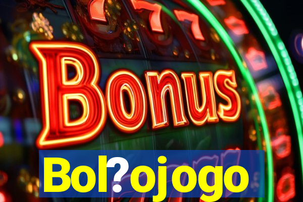 Bol?ojogo