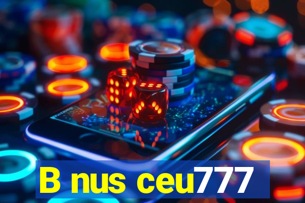 B nus ceu777