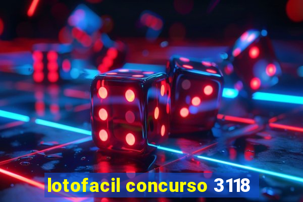 lotofacil concurso 3118