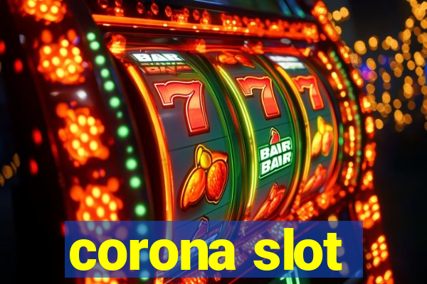 corona slot