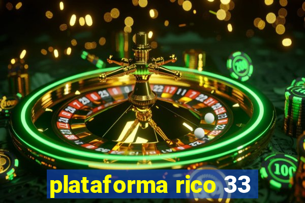 plataforma rico 33