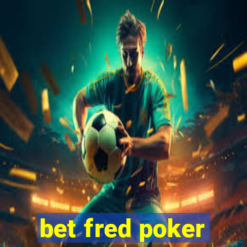 bet fred poker