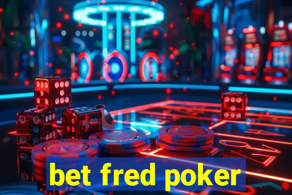 bet fred poker