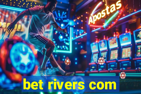 bet rivers com