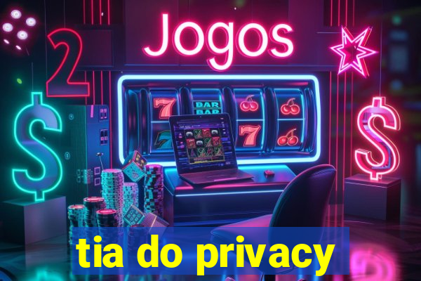 tia do privacy