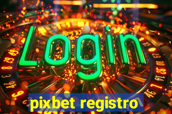 pixbet registro