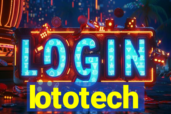 lototech