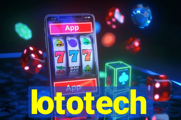 lototech